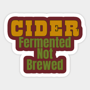 Cider, Fermented, Not Brewed. Cider Fun Facts! Sticker